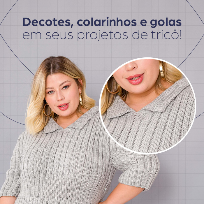 Decotes, colarinhos e golas em seus projetos de tricô: confira as dicas e arrase!